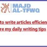 How to write articles efficiently? Share my daily writing tips